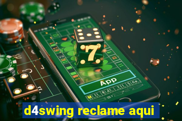 d4swing reclame aqui